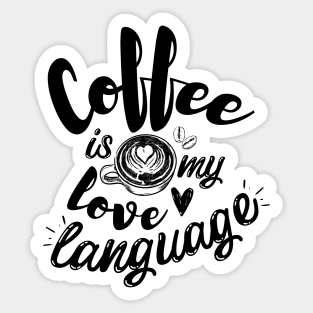 Coffee is my love language Sticker